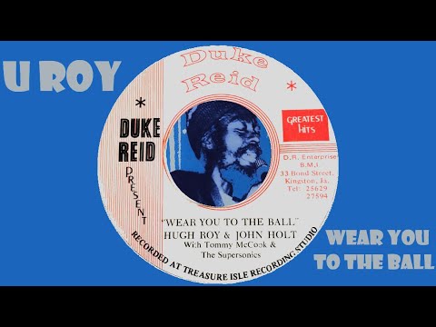 洋楽 Wear You To The Ball / John Holt & U Roy Hugh Roy & John Holt - Wear You To The Ball (1970) - YouTube