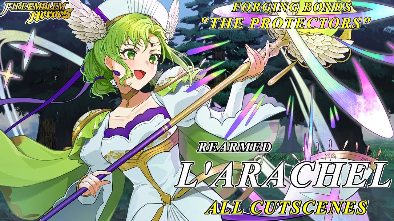 Fire Emblem Heroes - Forging Bonds "The Protectors" Rearmed L'Arachel ALL Scenes