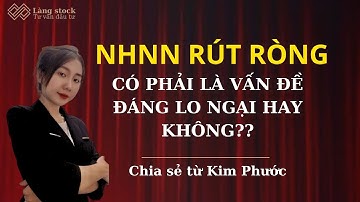 NGÂN HÀNG NHÀ NƯỚC RÚT RÒNG VÀ NHỮNG TÁC ĐỘNG  ĐẾN THỊ TRƯỜNG CHỨNG KHOÁN
