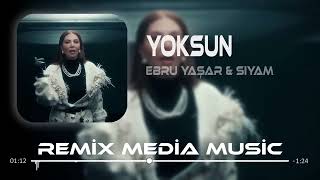 Ebru Yaşar & Siyam - Yoksun ( Yusuf Can Ölmez & Furkan Demir Remix ) | Yoksun Bu Kalbe Yaksam.