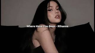 Where Have You Been - Rihanna (sped up + reverb)