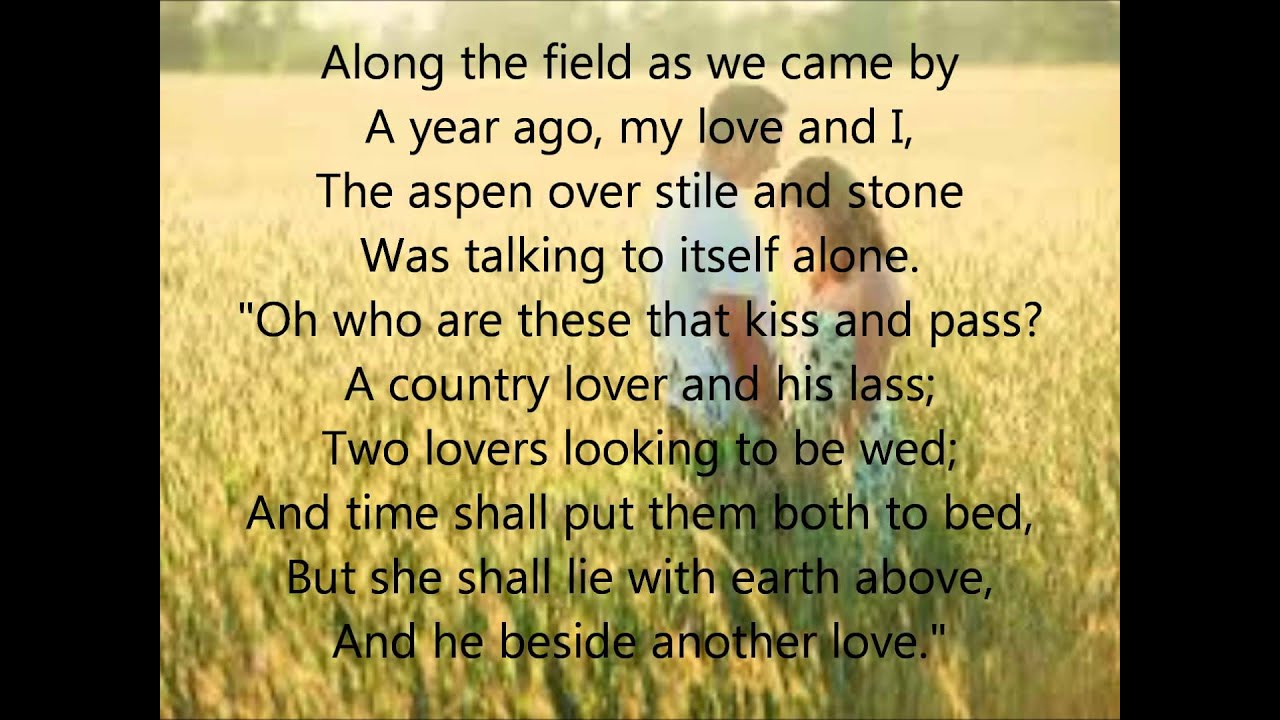 "Along The Field As We Came By" by A E Housman