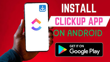 How To Install The Right ClickUp App On Android Smartphone