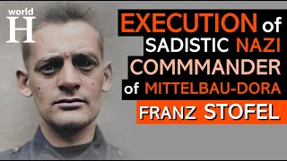 EXECUTION of Franz Stofel - Murderous NAZI Guard at Dachau, Mittelbau Dora & Bergen Belsen - WW2