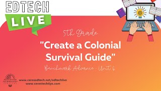 EdTech LIVE! 5th Grade BA Unit 6 - Create a Colonial Survival Guide (Canva)