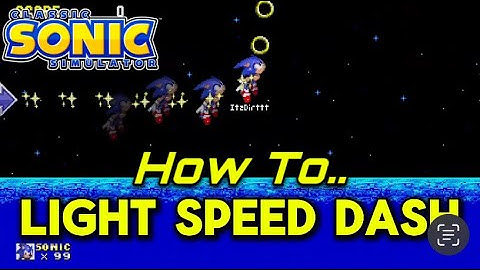 Classic Sonic Simulator: How To “Light Speed Dash”