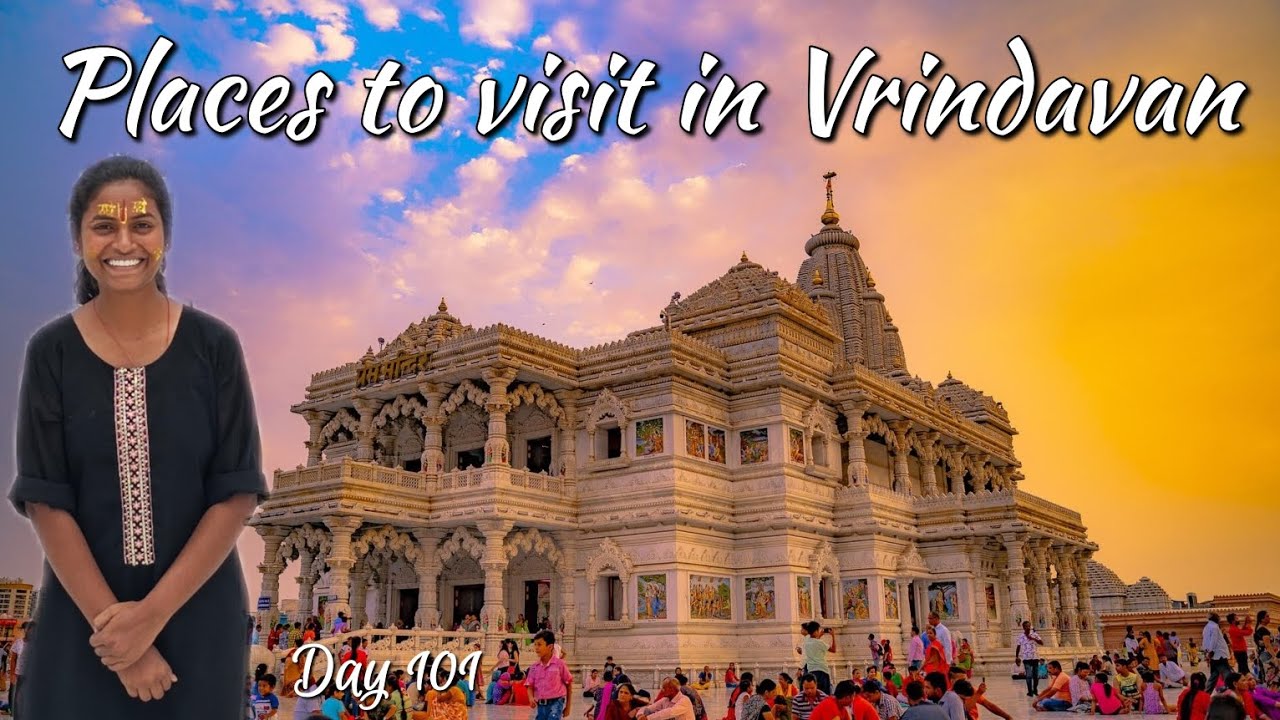 PLACES TO VISIT IN VRINDAVAN All India Travelling Day 101 Usha Kiran
