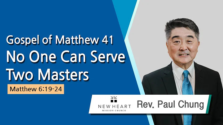 Gospel of Matthew 41 No One Can Serve Two Masters (Matthew 6:19-24) 2025.06.18