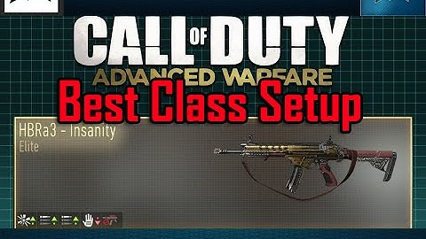 Call of Duty : Advanced Warfare : HBRa3-Insanity "Best Class Setup" ( HBRa3-Insanity )