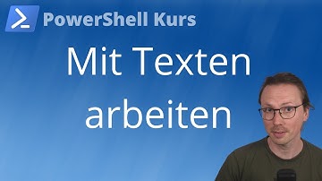 Strings in PowerShell (PowerShell Kurs Folge 9)