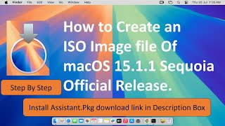 How to Create an Bootable ISO Image file of macOS 15.1.1 Sequoia [Official Release]