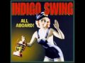 Indigo Swing - How Lucky Can One Guy Be