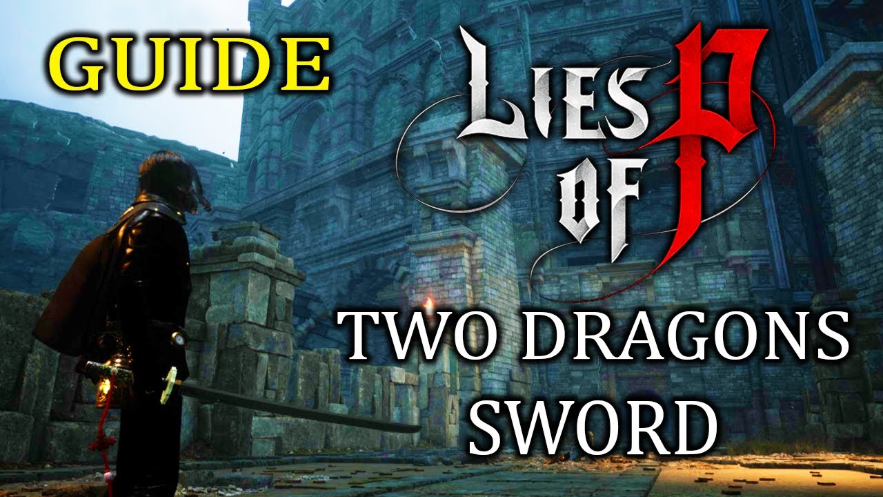 Lies of P Build Guide – Dragonblade Dancer (Two Dragons Sword