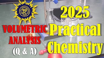2025 WAEC Chemistry Practical | TOP ALT B Volumetric Analysis Questions & Answers