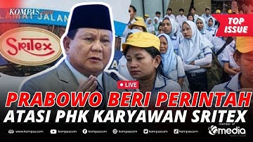 [LIVE] - Langkah Prabowo Atasi PHK Karyawan Sritex, Panggil 3 Menteri!