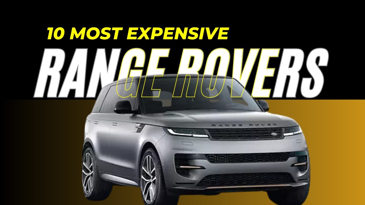The 10 Most Expensive Range Rovers 2023 Full Review YouTube