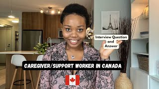 Passing Your Caregiver/Support Worker Interview in Canada: Questions & Expert Answers