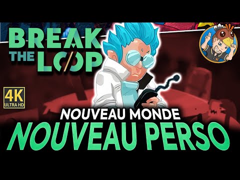 BREAK THE LOOP ⌚ Nouveau Monde, Nouveau Perso