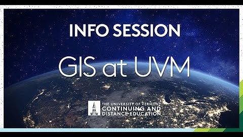 GIS and Data Communication at UVM Info Session