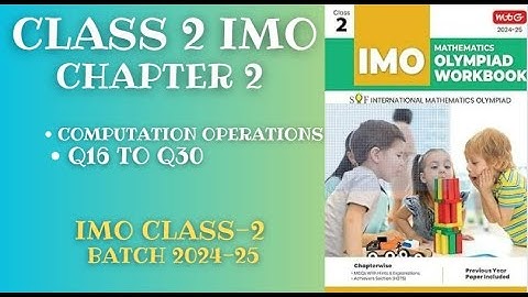 IMO CLASS-2 CH-2 Computation Operations Q16-Q30 for 2024-25