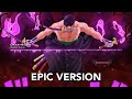 One Piece OST: ZORO'S THEME「The King Of Hell」| EPIC VERSION