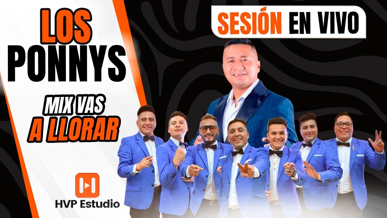 Los Ponnys - Mix Vas a Llorar - En HVP Estudio