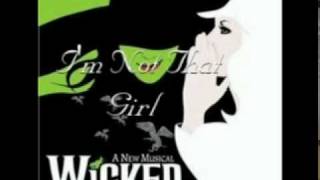 Video thumbnail of "Wicked - I'm Not That Girl [Soundtrack Version]"