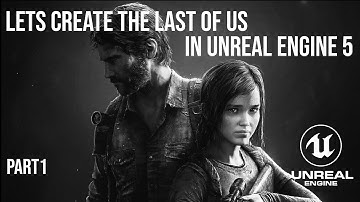 How to Make The Last Of Us in Unreal Engine 5 pt1