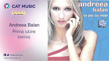 Andreea Balan - Prima iubire (remix)