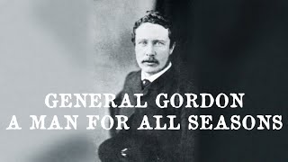 General Gordon A Man For All Seasons