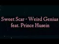 SWEET SCAR - WEIRD GENIUS FEAT. PRINCE HUSEIN