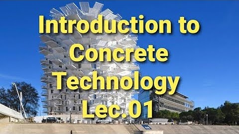 Introduction to Concrete Technology (Lec.01) || Concrete Technology || Civil Engineering