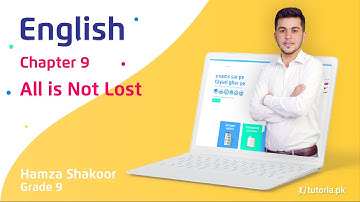 English Class 9 Chapter 9 | All is Not Lost | Federal Punjab | tutoria.pk