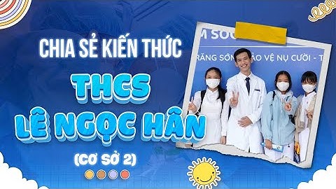 Chia sẻ kiến thức - THCS Lê Ngọc Hân (CS2)