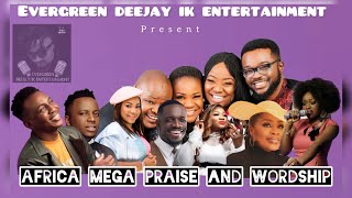 AFRICA MEGA PRAISE | MIX BY DEEJAY IK