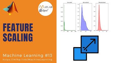 Feature Scaling | Machine Learning | @MATLABHelper