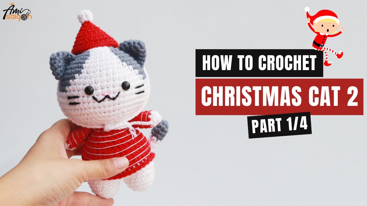 #377 | Cat  in Christmas Outfit 2 Amigurumi (1/4) | How To Crochet Christmas Amigurumi | @AmiSaigon