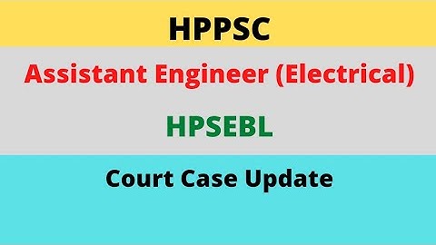 HPPSC AE(Electrical) HPSEBL Court Case Update 2022 !!! Let