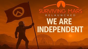 Surviving Mars Relaunched Playthrough  | Declare Independence