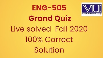 Eng-505 Grand Quiz Fall 2020 solved at mid night 100% solution.