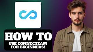 How To Use Connecteam for Beginners 2026