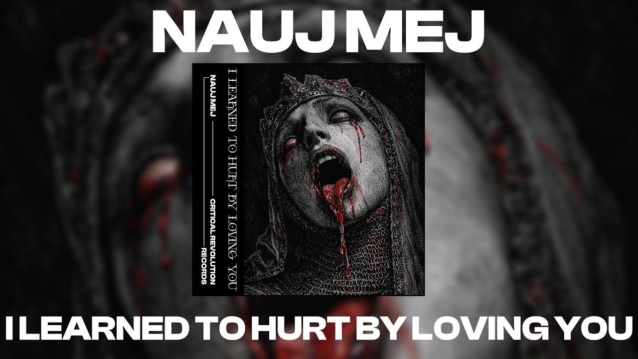 NAUJ MEJ - I Learned To Hurt By Loving You [CRI155]