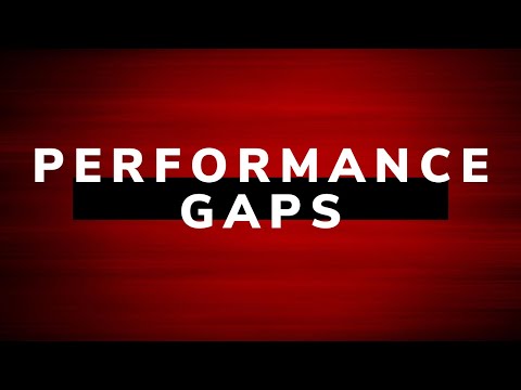Performance Gaps -