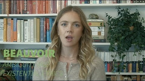 Beauvoir: ambiguity and existential ethics