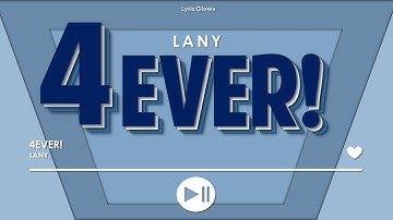 4EVER! (Lyrics) - LANY