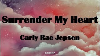 Carly Rae Jepsen - Surrender My Heart Lyrics Resimi