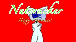 Nutcracker || Flipaclip animation meme || Christmas special