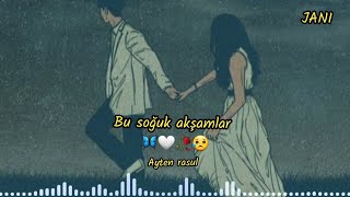 Bu soğuk akşamlar || Ayten rasul