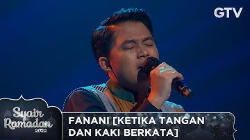 Fanani [Ketika Tangan dan Kaki Berkata]  - Syair Ramadan 2022
