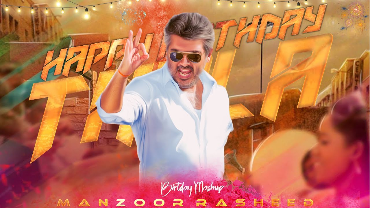 Thala Ajith Birthday Special Mashup 2020  May 1  Tribute To Thala Ajith Kumar Manzoor Rasheed